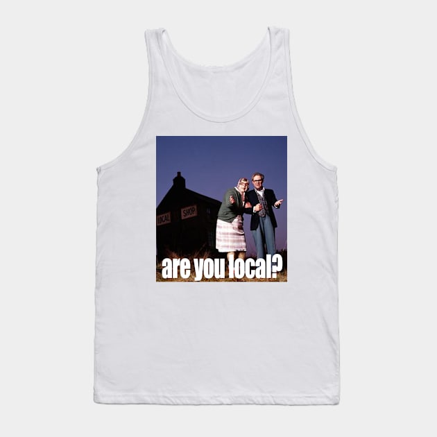 are you local? Tank Top by RobinBegins